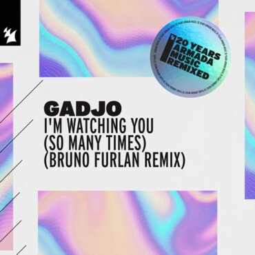 Gadjo - I'm Watching You (So Many Times) (Bruno Furlan Extended Remix)