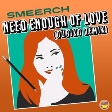 Smeerch - Need Enough of Love (Qubiko Remix)