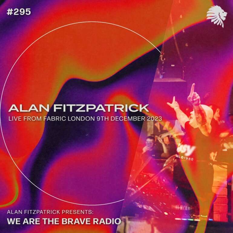 We Are The Brave Radio 295 - Alan Fitzpatrick (Live @ Fabric