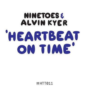 Ninetoes & Alvin Kyer - Heartbeat On Time