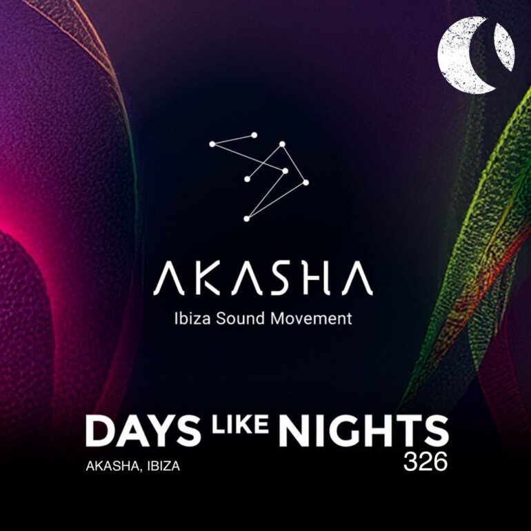 DAYS like NIGHTS 326 - Akasha