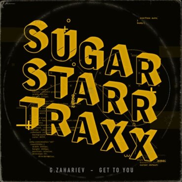 G.Zahariev - Get To You (Sugarstarr's Club Mix)