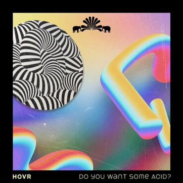 HOVR - Do You Want Some Acid (Original Mix)