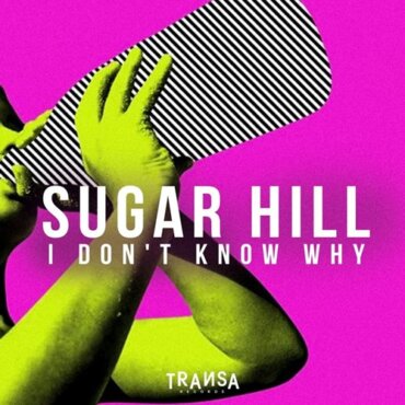 Sugar Hill - I Don't Know Why (Extended)