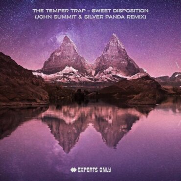 The Temper Trap - Sweet Disposition (John Summit & Silver Panda Extended Remix)