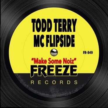 Todd Terry & MC Flipside - Make Some Noiz (Extended Mix)