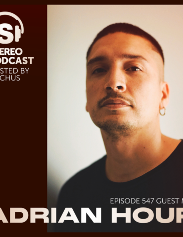 ADRIAN HOUR Stereo Productions Podcast 547