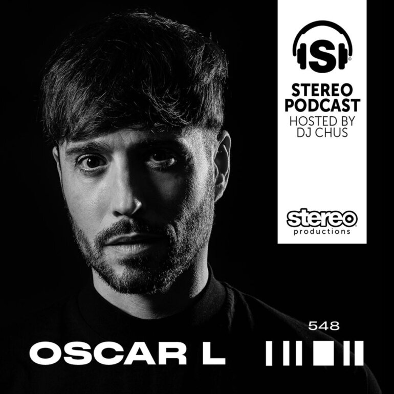 OSCAR L Stereo Productions Podcast 548