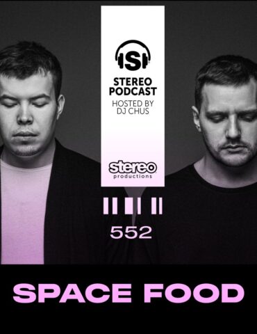 SPACE FOOD Stereo Productions Podcast 552