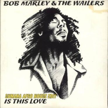 Bob Marley - Is This Love (SUNANA Edit)