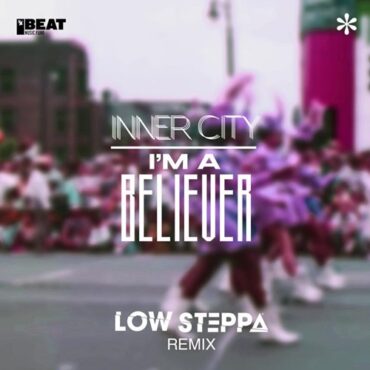 Inner City - I'm A Believer feat. ZebrA OctobrA (Low Steppa Extended Remix)
