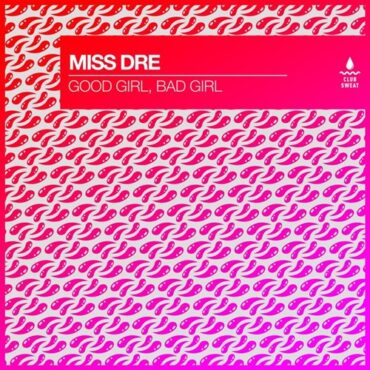 MISS DRE - Good Girl