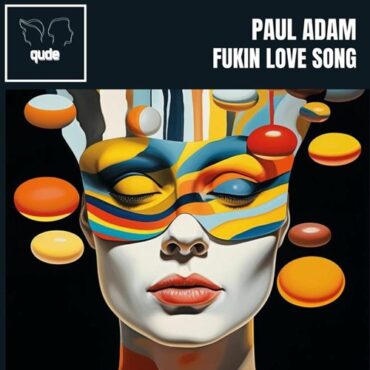 Paul Adam - Fukin Love Song (Original Mix)