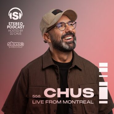 CHUS - Stereo Productions Podcast 558