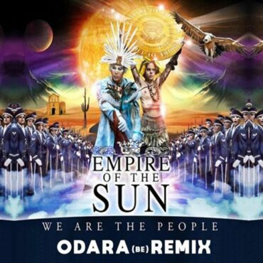 Empire of the sun - We Are the People (ODARA