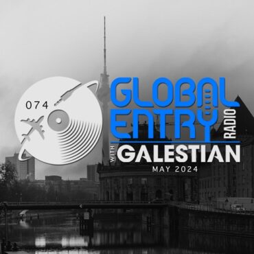 Galestian - Global Entry Radio 074