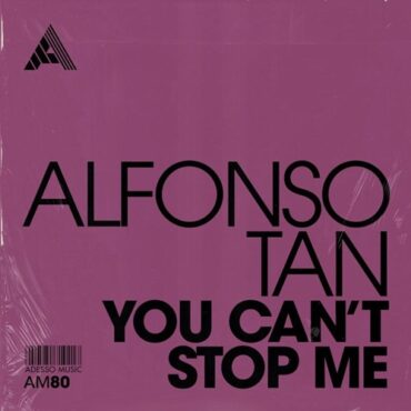 Alfonso Tan - You Can't Stop Me (Extended Mix)