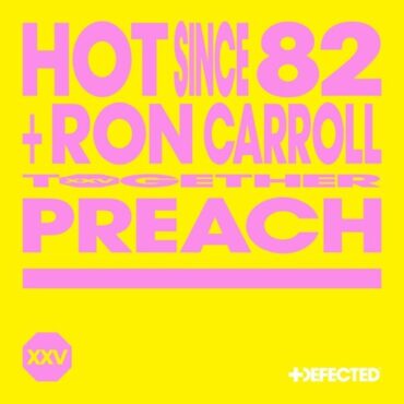 Hot Since 82 - Preach (feat. Ron Carroll) (Extended Mix)