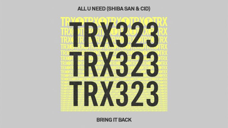 ALL U NEED (Shiba San & CID) - Bring It Back [Tech House]