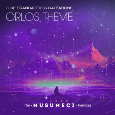 Luke Brancaccio & Gai Barone - Orlo's Theme (Musumeci Remix)