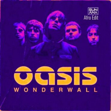 Oasis Djolee - Wonderwall (SUNANA Afro Melodic Edit)