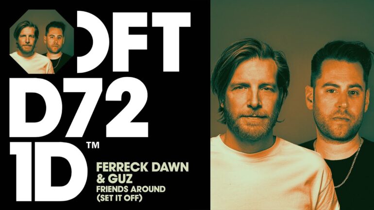 Ferreck Dawn & Guz - Friends Around (Set It Off) (Extended Mix)