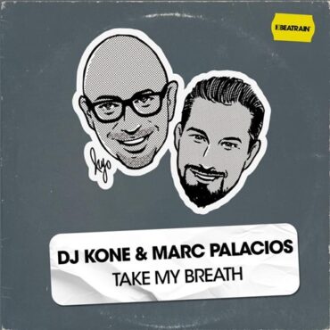 Dj Kone & Marc Palacios - Take My Breath (Original Mix)