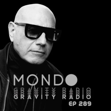 MONDO - Gravity Radio 289