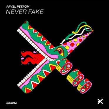 Pavel Petrov - Never Fake (Original Mix)