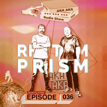 AKA AKA - Rhythm Prism 036