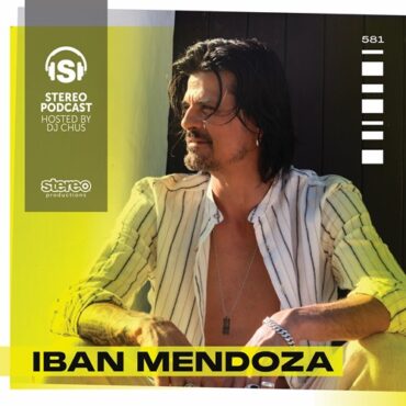 Iban Mendoza - Stereo Productions Podcast 581