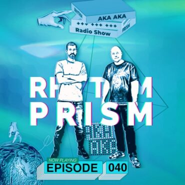 AKA AKA - Rhythm Prism 040