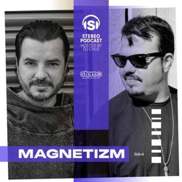 MAGNETIZM - Stereo Productions Podcast 584