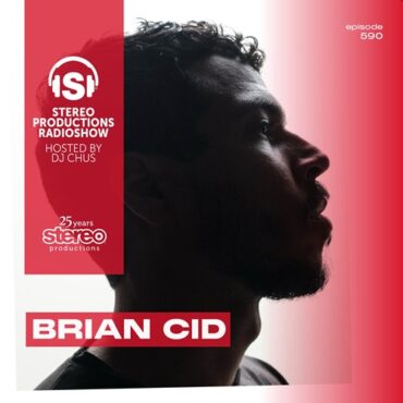 BRIAN CID - Stereo Productions Podcast 590