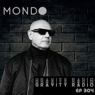 MONDO - Gravity Radio 304