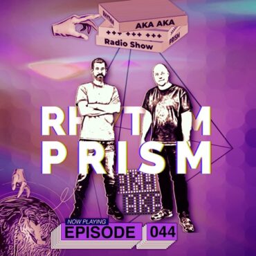 AKA AKA - Rhythm Prism 044