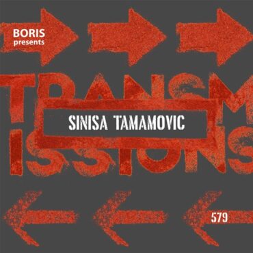 Boris - Transmissions 579 w/ Sinisa Tamamovic