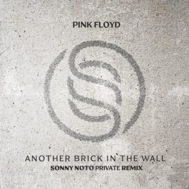 Pink Floyd - Another Brick In The Wall (Sonny Noto Private Mix)