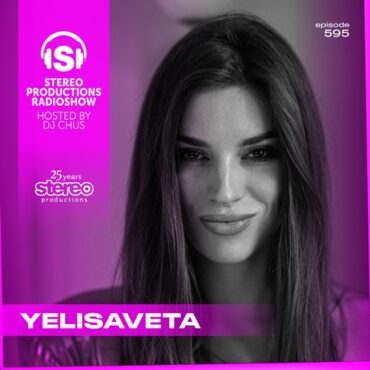 YELISAVETA - Stereo Productions Podcast 595