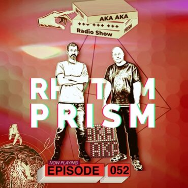 AKA AKA - Rhythm Prism 052