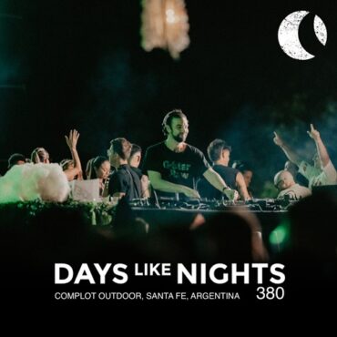 Eelke Kleijn - DAYS like NIGHTS 380 - Complot Outdoor Part 3