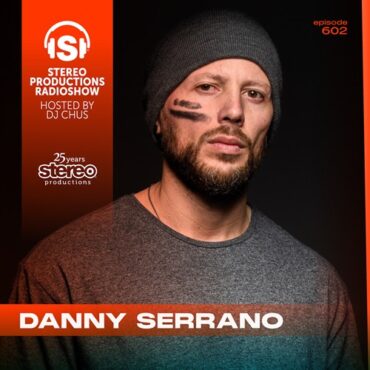 DANNY SERRANO - Stereo Productions Podcast 602