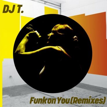 DJ T. - Funk On You (Emanuel Satie Extended Remix)