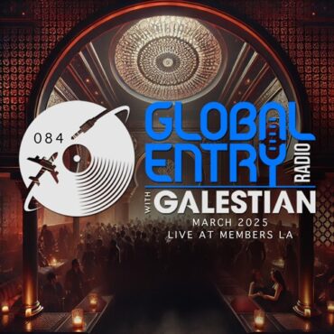 Galestian - Global Entry Radio 084