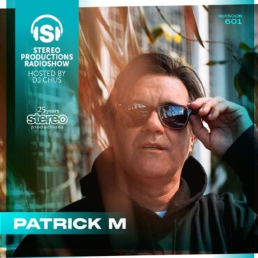 PATRICK M - Stereo Productions Podcast 601