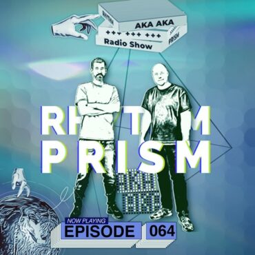 AKA AKA - Rhythm Prism Episode 064