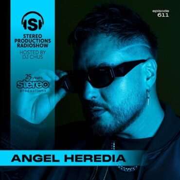 ANGEL HEREDIA - Stereo Productions Podcast 611