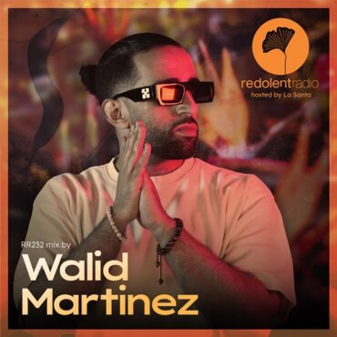 Chus & La Santa - Redolent Music Podcast 232 w/ Walid Martinez
