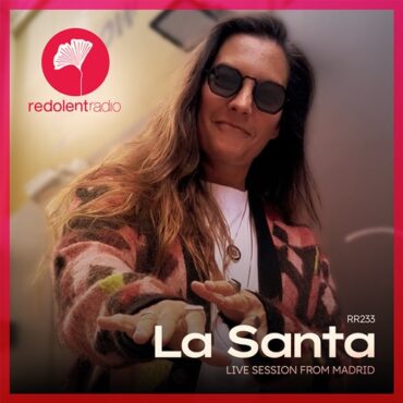 Chus & La Santa - Redolent Music Podcast 233 w/ La Santa