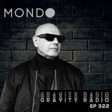 MONDO - Gravity Radio 322